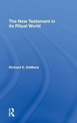 The New Testament in its Ritual World / Edition 1
