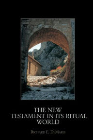 Title: The New Testament in its Ritual World, Author: Richard DeMaris