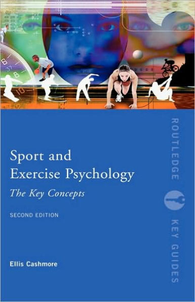 Sport and Exercise Psychology: The Key Concepts / Edition 2