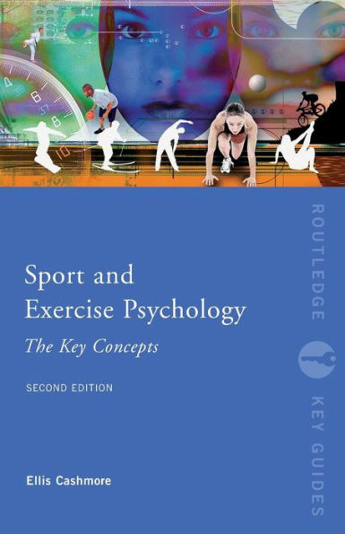 Sport and Exercise Psychology: The Key Concepts / Edition 2
