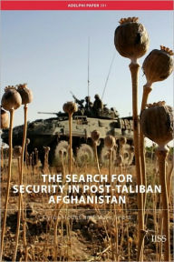 Title: The Search for Security in Post-Taliban Afghanistan, Author: Cyrus Hodes