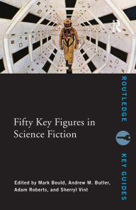 Title: Fifty Key Figures in Science Fiction / Edition 1, Author: Mark Bould