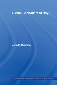 Title: Global Capitalism at Bay, Author: Professor John H Dunning