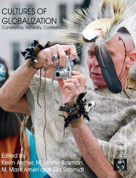 Cultures of Globalization: Coherence, Hybridity, Contestation / Edition 1
