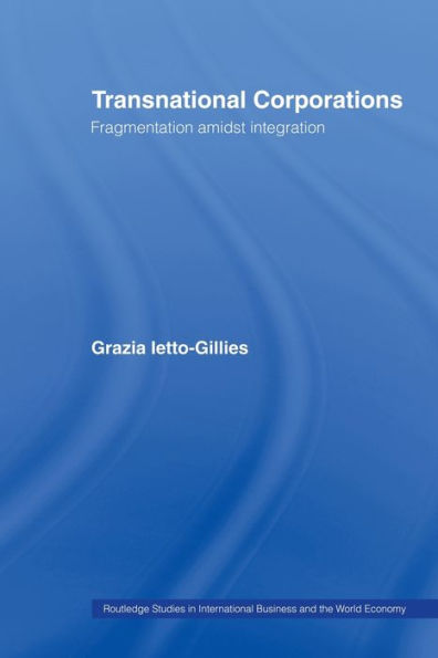 Transnational Corporations: Fragmentation amidst Integration