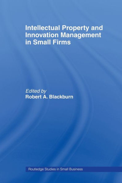 Intellectual Property and Innovation Management in Small Firms