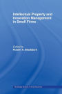 Intellectual Property and Innovation Management in Small Firms