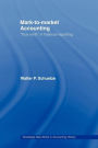 Mark to Market Accounting: 'True North' in Financial Reporting / Edition 1