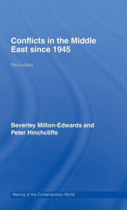 Title: Conflicts in the Middle East since 1945 / Edition 3, Author: Peter Hinchcliffe