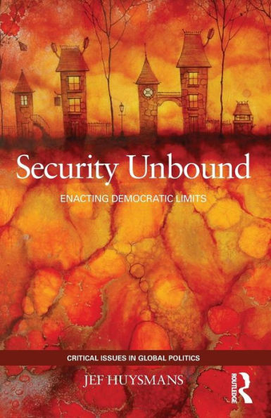 Security Unbound: Enacting Democratic Limits