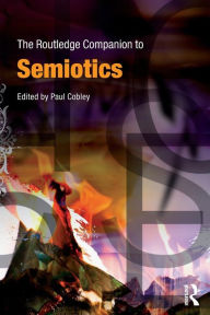 Title: The Routledge Companion to Semiotics / Edition 1, Author: Paul Cobley