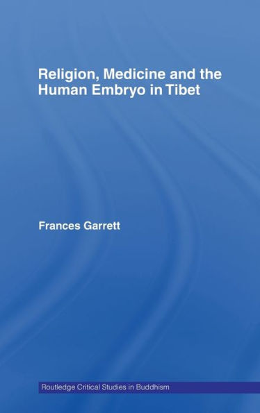 Religion, Medicine and the Human Embryo in Tibet / Edition 1