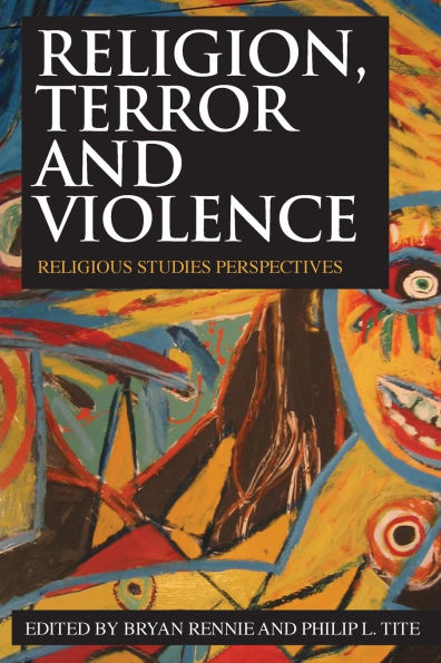 Religion, Terror and Violence: Religious Studies Perspectives / Edition 1
