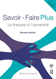 Title: Savoir Faire Plus: Le Français à l'Université / Edition 2, Author: Géraldine Enjelvin