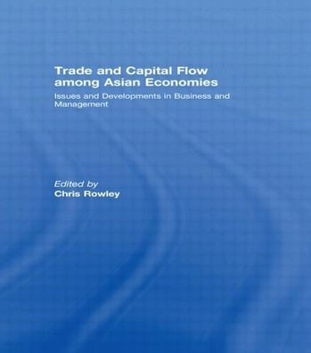 Trade and Capital Flow among Asian Economies: Issues and Developments in Business and Management'