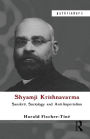 Shyamji Krishnavarma: Sanskrit, Sociology and Anti-Imperialism / Edition 1