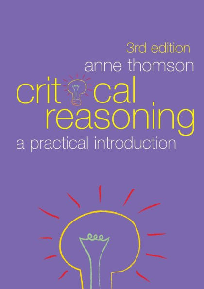 Critical Reasoning: A Practical Introduction / Edition 3