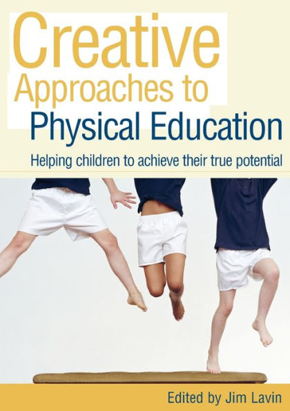 Creative Approaches to Physical Education: Helping Children to Achieve their True Potential