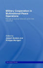 Military Cooperation in Multinational Peace Operations: Managing Cultural Diversity and Crisis Response / Edition 1