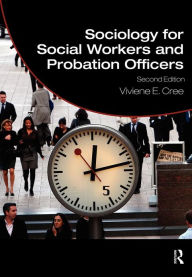 Title: Sociology for Social Workers and Probation Officers / Edition 2, Author: Viviene E. Cree