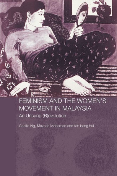 Feminism and the Women's Movement Malaysia: An Unsung (R)evolution
