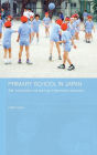 Primary School in Japan: Self, Individuality and Learning in Elementary Education / Edition 1