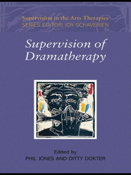 Supervision of Dramatherapy / Edition 1