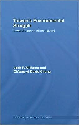 Taiwan's Environmental Struggle: Toward a Green Silicon Island / Edition 1