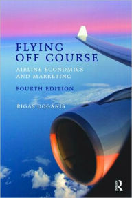 Title: Flying Off Course Fourth Edition / Edition 1, Author: Rigas Doganis