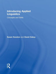 Title: Introducing Applied Linguistics: Concepts and Skills / Edition 1, Author: Susan Hunston