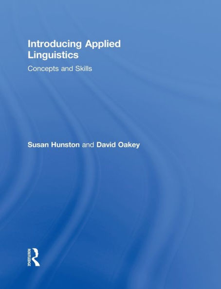 Introducing Applied Linguistics: Concepts and Skills / Edition 1