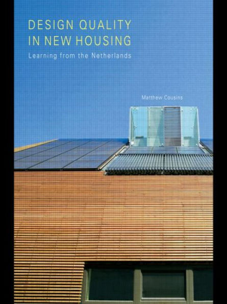 Design Quality in New Housing: Learning from the Netherlands / Edition 1