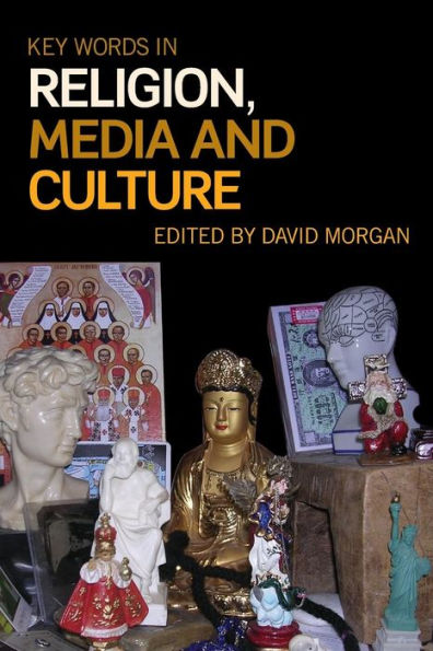 Key Words in Religion, Media and Culture / Edition 1