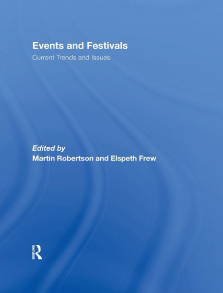 Events and Festivals: Current Trends and Issues / Edition 1