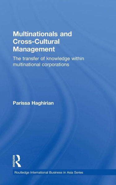 Multinationals and Cross-Cultural Management: The Transfer of Knowledge within Multinational Corporations