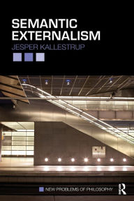 Title: Semantic Externalism / Edition 1, Author: Jesper Kallestrup
