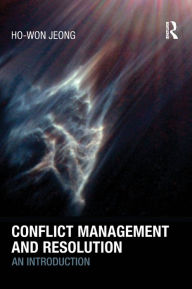 Title: Conflict Management and Resolution: An Introduction / Edition 1, Author: Ho-Won Jeong