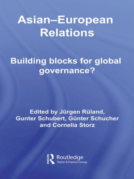 Asian-European Relations: Building Blocks for Global Governance? / Edition 1