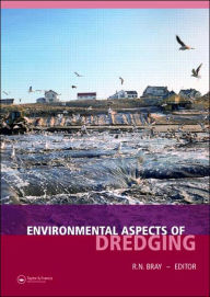 Title: Environmental Aspects of Dredging / Edition 1, Author: R. N. Bray