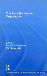 Title: The Peak Performing Organization / Edition 1, Author: Ronald J. Burke