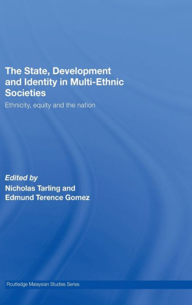 The State, Development and Identity in Multi-Ethnic Societies: Ethnicity, Equity and the Nation / Edition 1