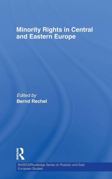 Minority Rights in Central and Eastern Europe / Edition 1