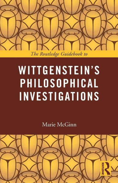 The Routledge Guidebook to Wittgenstein's Philosophical Investigations / Edition 1