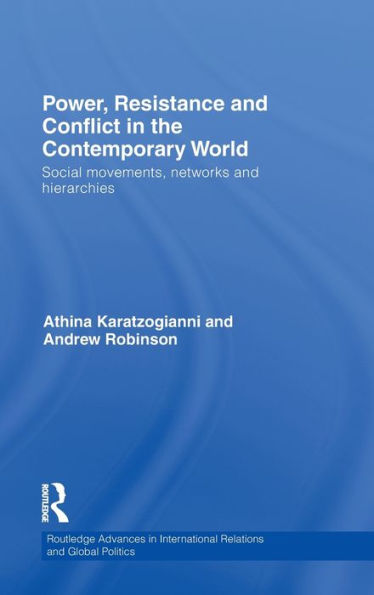 Power, Resistance and Conflict in the Contemporary World: Social movements, networks and hierarchies / Edition 1