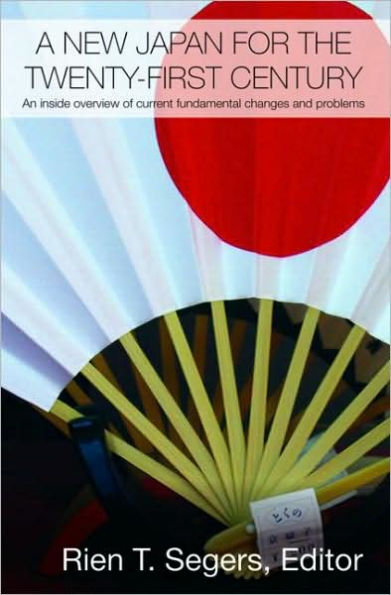 A New Japan for the Twenty-First Century: An Inside Overview of Current Fundamental Changes and Problems / Edition 1