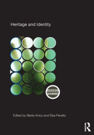 Title: Heritage and Identity: Engagement and Demission in the Contemporary World, Author: Marta Anico