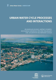 Title: Urban Water Cycle Processes and Interactions: Urban Water Series - UNESCO-IHP / Edition 1, Author: Jiri Marsalek