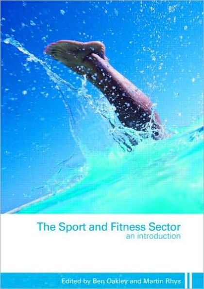 The Sport and Fitness Sector: An Introduction / Edition 1