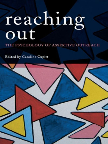 Reaching Out: The Psychology of Assertive Outreach / Edition 1