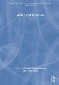 Title: Water and Disasters / Edition 1, Author: Chennat Gopalakrishnan